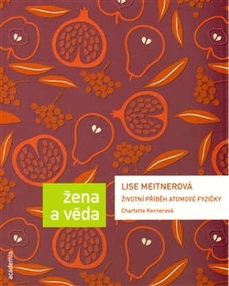 Lise Meitnerová. Životní příběh atomové fyzičky