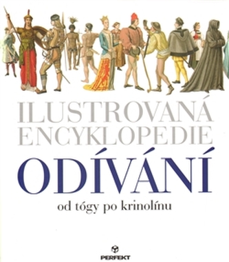 Ilustrovaná encyklopedie odívání Ilustrovaná encyklopedie odívání