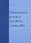 Vlastné meno vo svetle teoretickej onomastiky