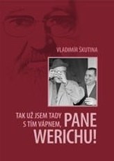 Tak už jsem tady s tím vápnem, pane Werichu!