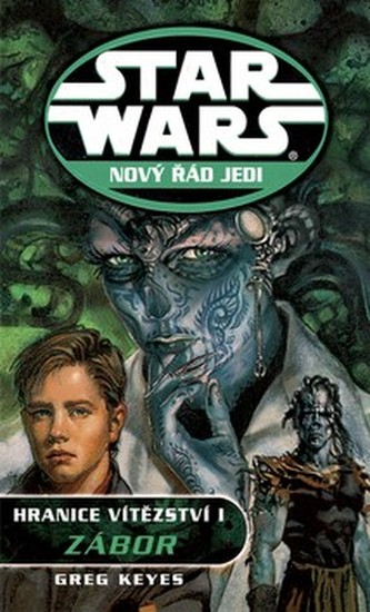 STAR WARS Nový řád Jedi Hranice vítězství I. STAR WARS Nový řád Jedi Hranice vítězství I.