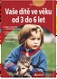 Vaše dítě ve věku od 3 do 6 let
