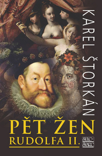 Pět žen Rudolfa II. Pět žen Rudolfa II.