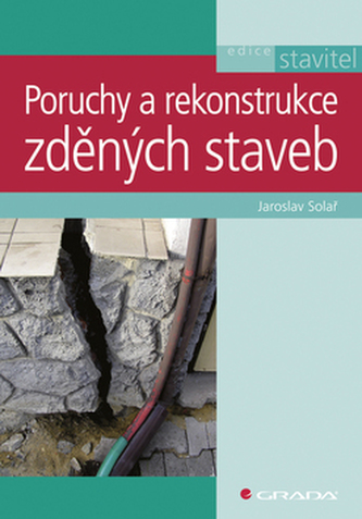 Poruchy a rekonstrukce zděných staveb Poruchy a rekonstrukce zděných staveb