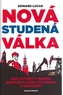 Nová studená válka, aneb, Jak Kreml ohrožuje Rusko i Západ