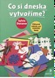 Co si dneska vytvoříme?