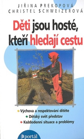 Děti jsou hosté, kteři hledají cestu Děti jsou hosté, kteři hledají cestu