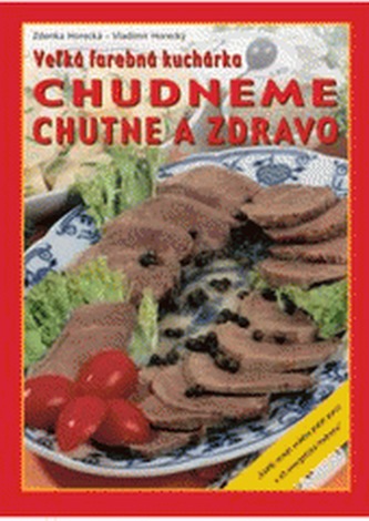 Veľká farebná kuchárka chudneme chutne a zdravo