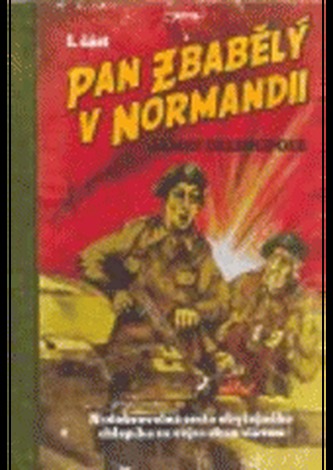 Pan Zbabělý v Normandii 1. část