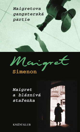 Maigretova gangsterská partie Maigret a bláznivá stařenka Maigretova gangsterská partie Maigret a bláznivá stařenka