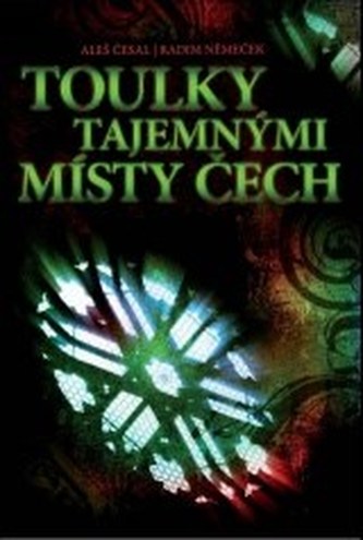 Toulky tajemnými místy Čech