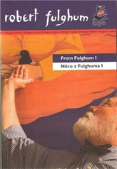 Něco z Fulghuma I From Fulghum I