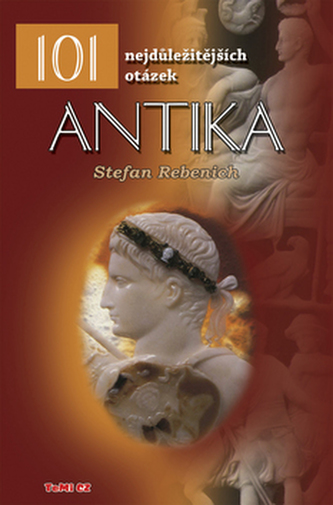 101 nejdůležitějších otázek Antika 101 nejdůležitějších otázek Antika