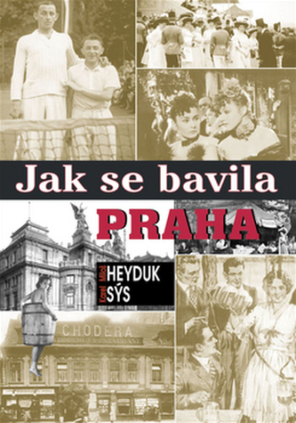 Jak se bavila Praha Jak se bavila Praha