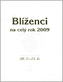 Blíženci na celý rok 2009