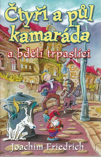 Čtyři  a půl kamaráda a bdělí trpaslíci
