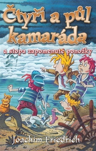 Čtyři a půl kamaráda a stopa zapomenuté ponožky Čtyři a půl kamaráda a stopa zapomenuté ponožky