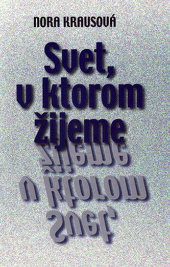 Svet, v ktorom žijeme Svet, v ktorom žijeme