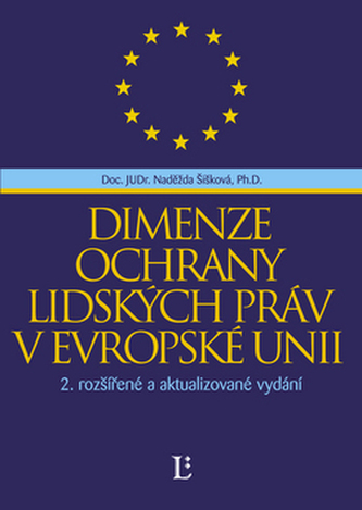 Dimenze ochrany lidských práv v Evropské unii Dimenze ochrany lidských práv v Evropské unii