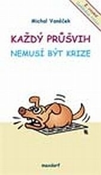 Každý průšvih nemusí být krize Každý průšvih nemusí být krize