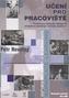 Učení pro pracoviště: Prostor pro uplatnění konceptu workplace learning v českém prostředí