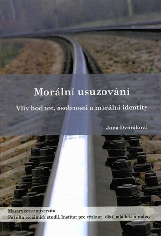 Morální usuzování: Vliv hodnot, osobnosti a morální identity
