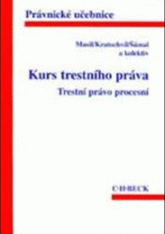 Kurs trestního práva. Trestní právo procesní 3.vydanie