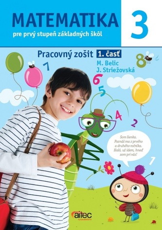 Matematika 3. pre prvý stupeň základných škôl Matematika 3. pre prvý stupeň základných škôl