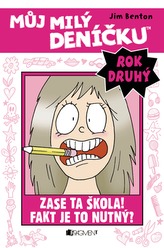 Můj milý deníčku (2.rok) – Zase ta škola! Fakt je to nutný?