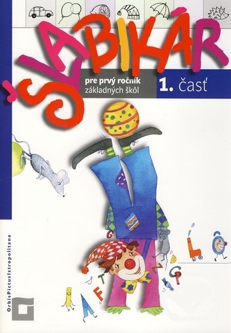 Šlabikár pre 1. ročník základných škôl, 1.časť + abeceda