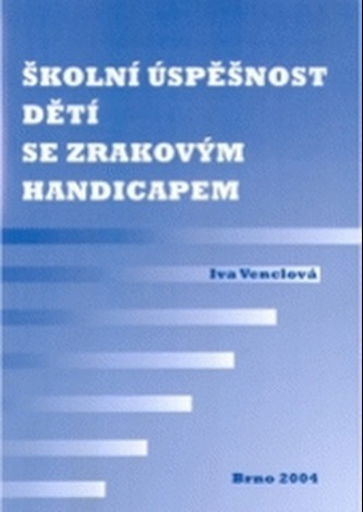 Školní úspěšnost dětí se zrakovým handicapem