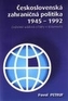 Československá zahraničná politika 1945-1992
