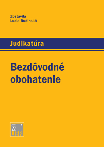 Bezdôvodné obohatenie Bezdôvodné obohatenie