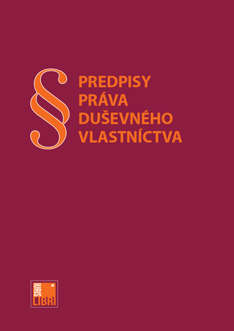 Predpisy práva duševného vlastníctva Predpisy práva duševného vlastníctva