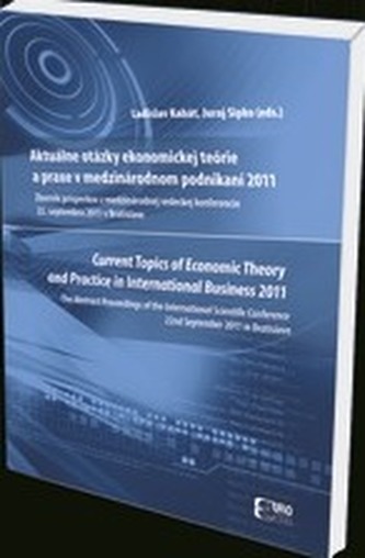 Aktuálne otázky ekonomickej teórie a praxe v medzinárodnom podnikaní 2011