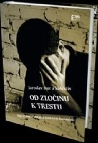 Od zločinu k trestu (Sprievodca občana v trestnom konaní)