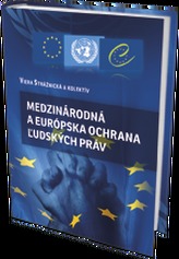 Medzinárodná a európska ochrana ľudských práv