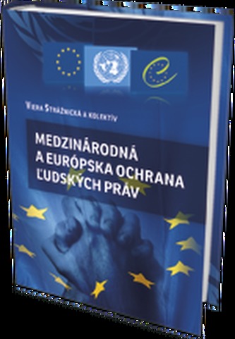 Medzinárodná a európska ochrana ľudských práv