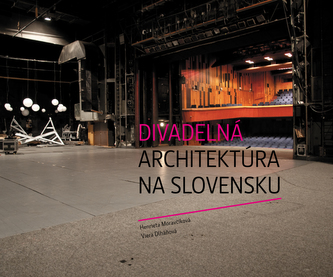Divadelná architektúra na Slovensku Divadelná architektúra na Slovensku