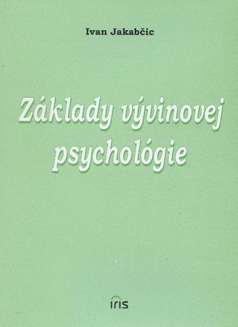 Základy vývinovej psychológie Základy vývinovej psychológie