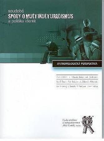 Soudobé spory o multikulturalismus a politiku identit