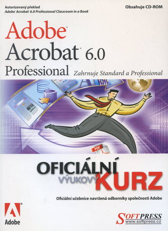 Adobe Acrobat 6.0 Professional oficiánlni výuk. kurz