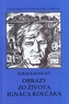 Obrazy zo života Ignáca Kolčáka