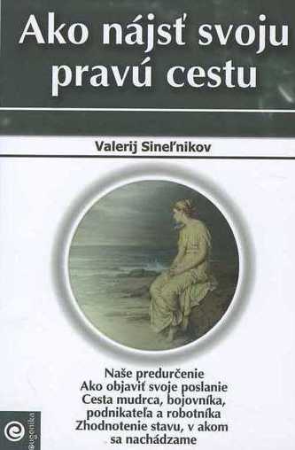 Ako nájsť svoju pravú cestu Ako nájsť svoju pravú cestu
