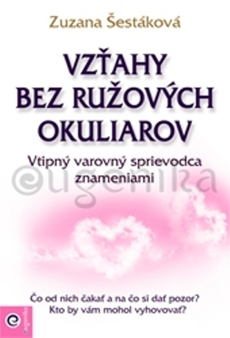 Vzťahy bez ružových okuliarov Vzťahy bez ružových okuliarov