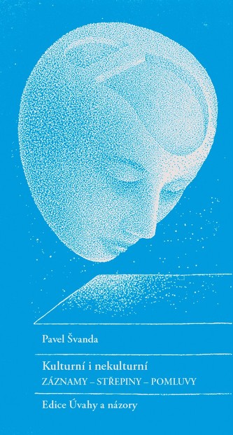 Kulturní i nekulturní ZÁZNAMY – STŘEPINY – POMLUVY