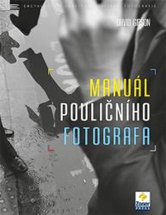 Manuál pouličního fotografa Manuál pouličního fotografa