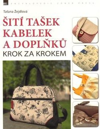 Šití tašek, kabelek a doplňků – krok za krokem