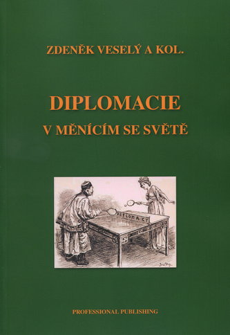 Diplomacie v měnícím se světě Diplomacie v měnícím se světě