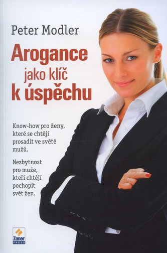 Arogance jako klíč k úspěchu Arogance jako klíč k úspěchu